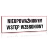 ZNAK 10 X 30 PŁYTA NIEUPOWAŻNIONYM WSTĘP WZBRONIONY 857 B-02
