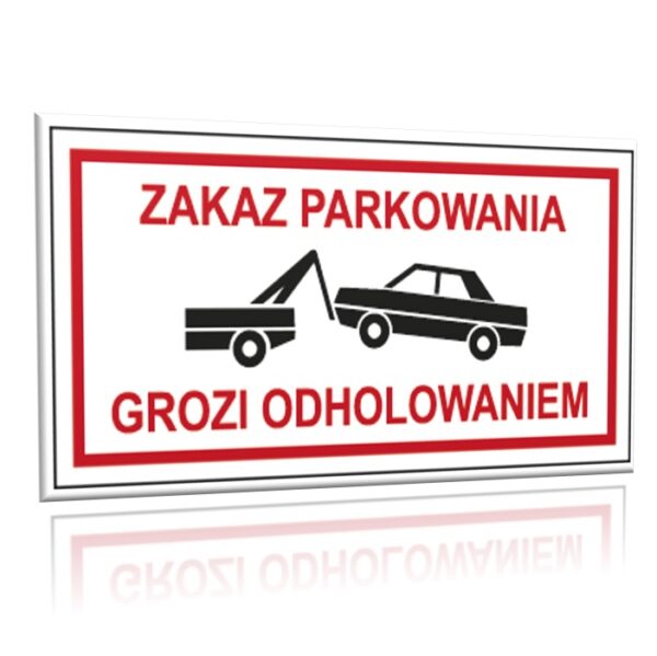 ZNAK 20 X 40 PŁYTA ZAKAZ PARKOWANIA GROZI ODHOLOWANIEM 704 F-10