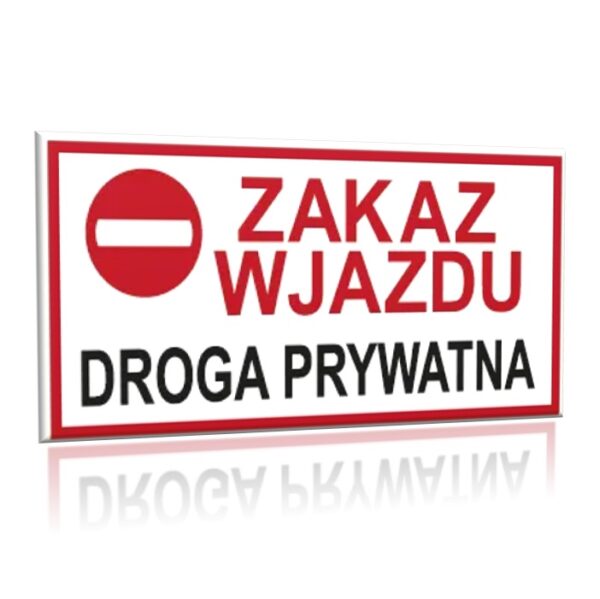 ZNAK 20 X 40 PŁYTA ZAKAZ WJAZDU DROGA PRYWATNA 704 F-09