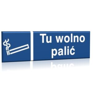 ZNAK 10 X 30 PŁYTA TU WOLNO PALIĆ 831 B-04