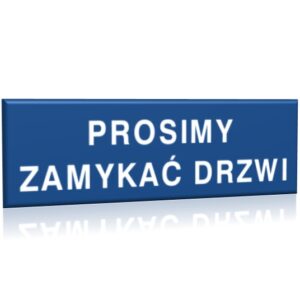 ZNAK 10 X 30 PŁYTA PROSIMY ZAMYKAĆ DRZWI 801 B-22